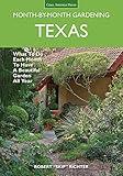 Texas Month-by-Month Gardening: What to Do Each Month to Have A Beautiful Garden All Year