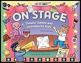 On Stage: Theater Games and Activities for Kids