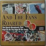 And the Fans Roared: The Sports Broadcasts That Kept Us on the Edge of Our Seats (Book + 2 Audio CDs)