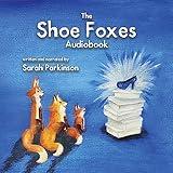 The Shoe Foxes: The Tales of Willow Park, Book 1