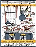 Home Interior Design Coloring Book: 50 Stres Relieving Unique Home Interior Designs