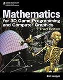 Mathematics for 3D Game Programming and Computer Graphics, Third Edition