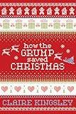 How the Grump Saved Christmas: A Small-Town Romantic Comedy