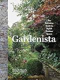 Gardenista: The Definitive Guide to Stylish Outdoor Spaces (Remodelista)