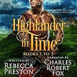 Highlander in Time: A Scottish Time Travel Romance Collection, Books 1-3 (Highlander in Time Box Set, Book 1)