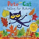 Pete the Cat Falling for Autumn: A Fall Book for Kids