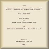 The Chief Periods of European History