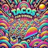 Tacos for dinner