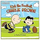 Kick the Football, Charlie Brown! (Peanuts)