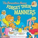 The Berenstain Bears Forget Their Manners