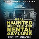 Real Haunted Hospitals and Mental Asylums: True Ghost Stories