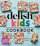 Delish Kids (Super-Awesome, Crazy-Fun, Best-Ever) Cookbook 12-Recipe Sampler