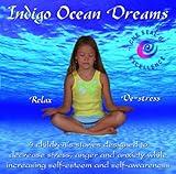 Indigo Ocean Dreams: 4 Children's Stories Designed to Decrease Stress, Anger and Anxiety while Increasing Self-Esteem and Self-A