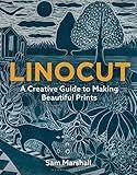 Linocut: A Creative Guide to Making Beautiful Prints