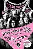 Snakes! Guillotines! Electric Chairs!: My Adventures in the Alice Cooper Group