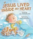 If Jesus Lived Inside My Heart