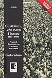 Guatemala, a Silenced History (1944-1989): Volume I, Revolution and Liberation (1944-1963) (Spanish Edition)