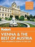 Fodor's Vienna and the Best of Austria: with Salzburg & Skiing in the Alps (Travel Guide)