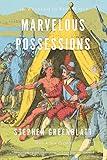 Marvelous Possessions: The Wonder of the New World (Carpenter Lectures)