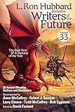 L. Ron Hubbard Presents Writers of the Future Volume 33: Award-Winning Sci-Fi & Fantasy Short Stories of the Year