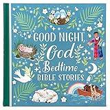 Good Night, God Bedtime Bible Stories - Children's Read-Aloud Treasury Filled With Short 5-Minute Stories for Babies, Toddlers, and Children (Little Sunbeams)