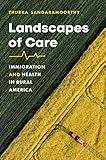 Landscapes of Care: Immigration and Health in Rural America (Studies in Social Medicine)