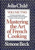 Mastering the Art of French Cooking, Volume 2: A Cookbook