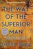 The Way of the Superior Man: A Spiritual Guide to Mastering the Challenges of Women, Work, and Sexual Desire (20th Anniversary Edition)