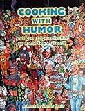 Cooking With Humor: A Unique Recipe Collection