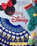 Knitting with Disney: 28 Official Patterns Inspired by Mickey Mouse, The Little Mermaid, and More! (Disney Craft Books, Knitting Books, Books for Disney Fans)