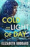 Cold Light of Day: (A Contemporary Christian Romantic Suspense Thriller Set in Alaska)