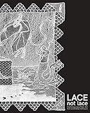 Lace not Lace: Contemporary Fiber Art from Lacemaking Techniques
