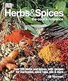 Herbs & Spices: Over 200 Herbs and Spices, with Recipes for Marinades, Spice Rubs, Oils, and Mor