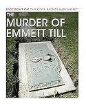 The Murder of Emmett Till (Spotlight on the Civil Rights Movement)