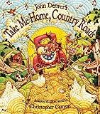 John Denver's Take Me Home, Country Roads: A Sing Along Book for Toddlers and Kids About Family and the Beauty of the World Around Us (Gifts for Music Lovers) (John Denver Series)