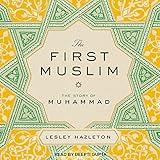 The First Muslim: The Story of Muhammad