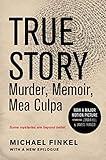 True Story: Murder, Memoir, Mea Culpa