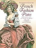 Eighteenth-Century French Fashion Plates in Full Color: 64 Engravings from the "Galerie des Modes," 1778-1787