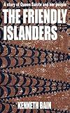 The Friendly Islanders: A story of Queen Salote and her people (Tonga: A Polynesian Trilogy)