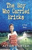 The Boy Who Carried Bricks: A True Story of Survival (Middle-Grade Cover)