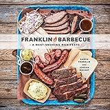 Franklin Barbecue: A Meat-Smoking Manifesto - A Cookbook