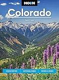 Moon Colorado: Scenic Drives, National Parks, Hiking & Skiing (Moon U.S. Travel Guide)