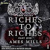 Riches to Riches: Part One: Abbs Valley, Book 1