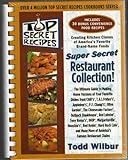 Top Secret Recipes: (Creating kitchen clones of America's favorite brand-name foods): Super Secret Restaurant Collection