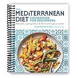 The Mediterranean Diet Cookbook for Beginners: Meal Plans, Expert Guidance, and 100 Recipes to Get You Started [Spiral-bound] Elena Paravantes RDN