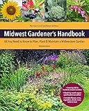 Midwest Gardener's Handbook, 2nd Edition: All You Need to Know to Plan, Plant & Maintain a Midwest Garden