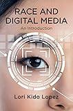 Race and Digital Media: An Introduction