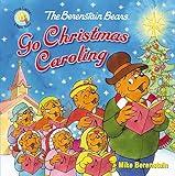 The Berenstain Bears Go Christmas Caroling (Berenstain Bears/Living Lights: A Faith Story)