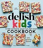 The Delish Kids (Super-Awesome, Crazy-Fun, Best-Ever) Cookbook: 100+ Amazing Recipes