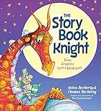 The Storybook Knight: A Rhyming Story About Dragons For Kids
